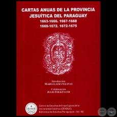 CARTAS ANUAS DE LA PROVINCIA JESUTICA DEL PARAGUAY.  1663 - 1666.  1667 - 1668.  1669 - 1672.   1672 - 1675 - Introduccin: MARA LAURA SALINAS